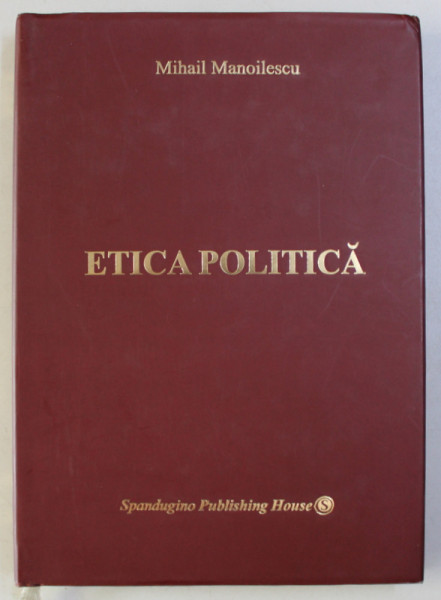 ETICA POLITICA de MIHAIL MANOILESCU , 2010