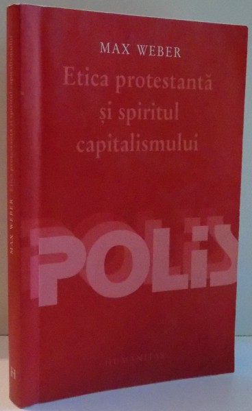 ETICA PROTESTANTA SI SPIRITUL CAPITALISMULUI de MAX WEBER . 2003