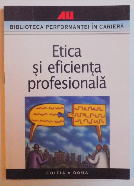 ETICA SI EFICIENTA PROFESIONALA , EDITIA A - II - A