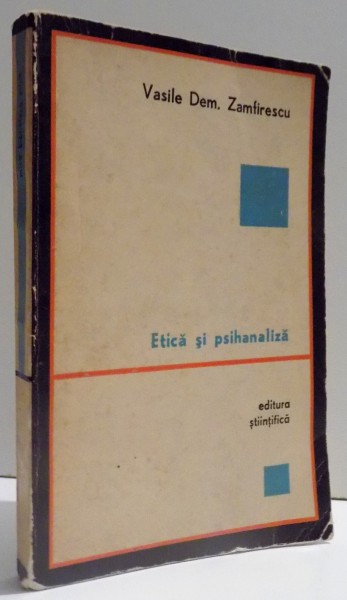 ETICA SI PSIHANALIZA de VASILE DEM. ZAMFIRESCU , 1973