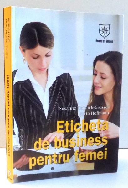 ETICHETA DE BUSINESS PENTRU FEMEI de SUSANNE HELBACH-GROSSER , 2007