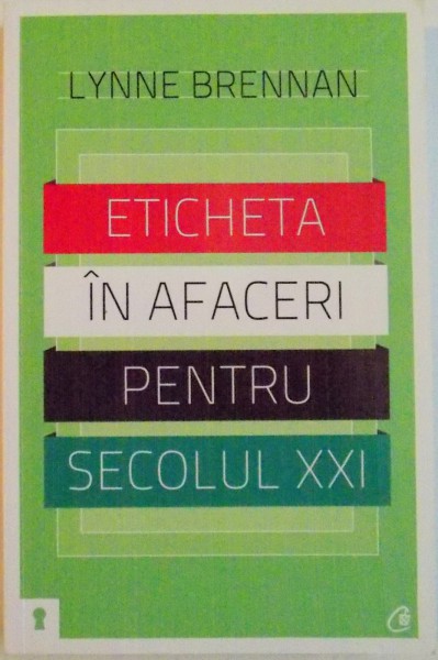 ETICHETA IN AFACERI PENTRU SECOLUL XXI de LYNNE BRENNAN , 2011