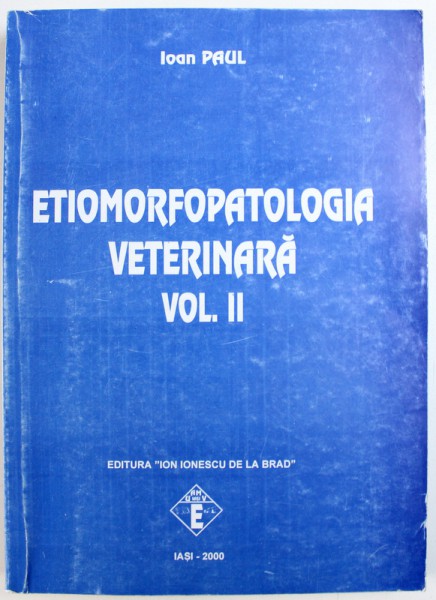 ETIOMORFOPATOLOGIA  VETERINARA , VOL.II de IOAN PAUL , 2000