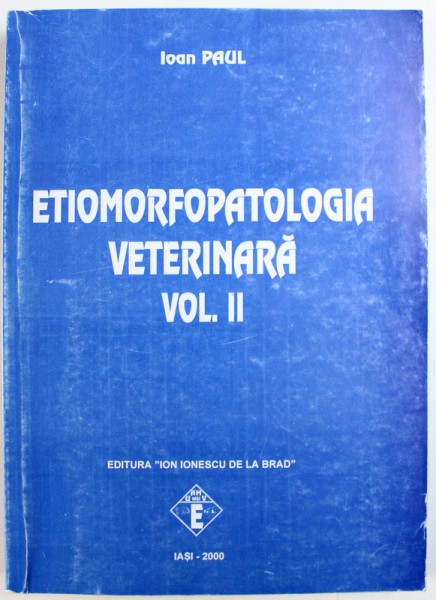 ETIOMORFOPATOLOGIA  VETERINARA , VOL.II de IOAN PAUL , 2000