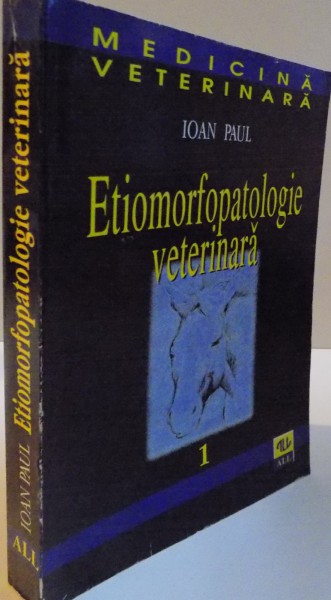 ETIOMORFOPATOLOGIE VETERINARA, VOL. I, 1996