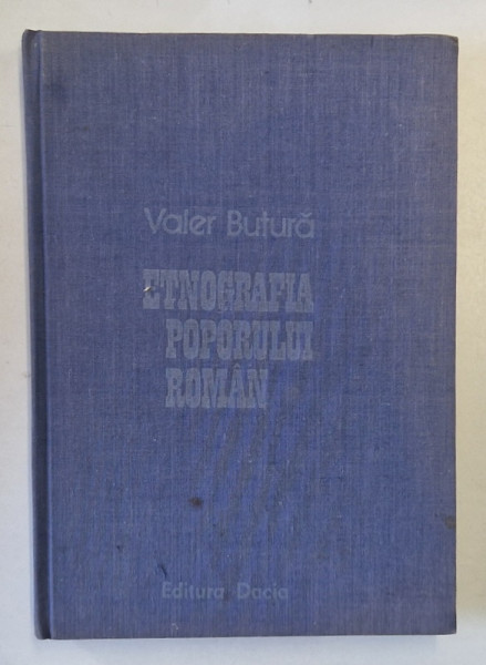 ETNOGRAFIA POPORULUI ROMAN de VALER BUTURA , 1978