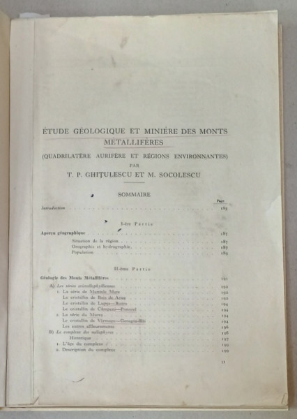 ETUDE GEOLOGIQUE ET MINIERE DES MONTS METALIFERES par T.P.GHITULESCU et M. SOCOLESCU , ( INCLUSIV ROSIA MONTANA ) , BOGAT ILUSTRATA , 1941, PREZINTA SUBLINIERI * , COPERTA REFACUTA