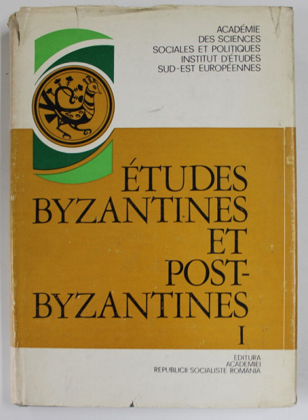 ETUDES BYZANTINES ET POST - BYZANTINES , TOME I , 1979