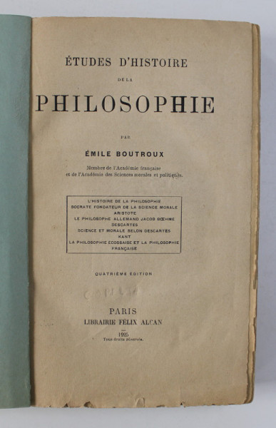 ETUDES D 'HISTOIRE DE LA PHILOSOPHIE par EMILE BOUTROUX , 1925 , LIPSA COPERTA FATA *