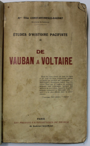 ETUDES D 'HISTOIRE PACIFISTE , VOLUMUL II ; DE VAUBAN A VOLTAIRE par Mme ELISE CONSTANTINESCU - BAGDAT , 1925, DEDICATIE *