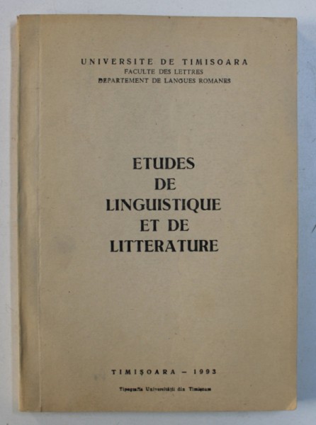 ETUDES DE LINGUISTIQUE ET DE LITTERATURE , publication coordonnee par MARIA TENCHEA , 1993