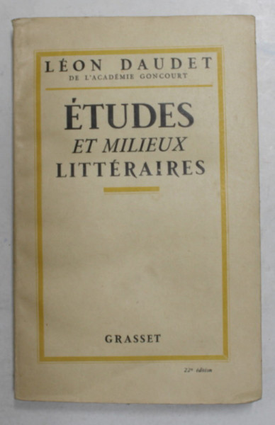 ETUDES ET MILIEUX LITTERAIRES par LEON DAUDET , 1927