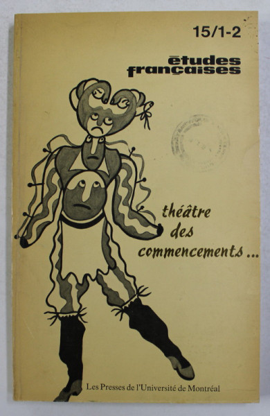 ETUDES FRANCAISES , REVUE , NO. 15 / 1-2 , - THEATRE DES COMMENCEMENTS , AVRIL 1979