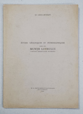 ETUDES GEOLOGIQUES ET PETROGRAPHIQUES DANS LES MUNTII LOTRULUI par ST. GHIKA - BUDESTI , 1932
