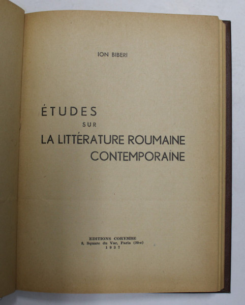 ETUDES SUR LA LITTERATURE ROUMAINE CONTEMPORAINE par ION BIBERI , 1937