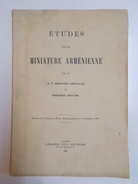 ETUDES SUR LA MINIATURE ARMENIENNE par le R.P. SERAPHIN ABDULLAH et FREDERIC MACLER  1909