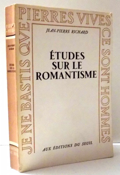ETUDES SUR  LE ROMANTISME par JEAN-PIERRE RICHARD , 1970