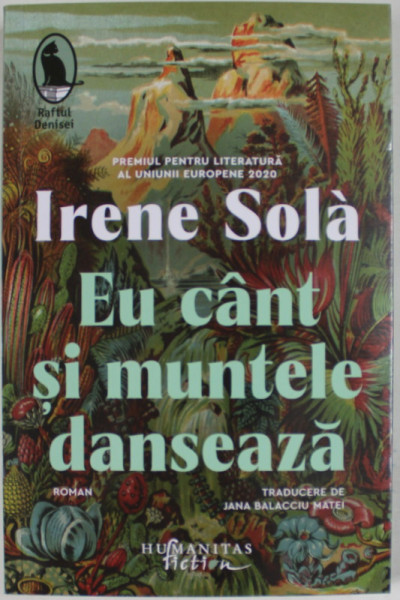 EU CANT SI MUNTELE DANSEAZA , roman de IRENE SOLA , 2023