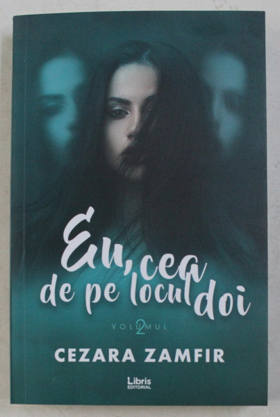 EU , CEA DE PE LOCUL DOI , VOLUMUL II de CEZARA ZAMFIR , 2019