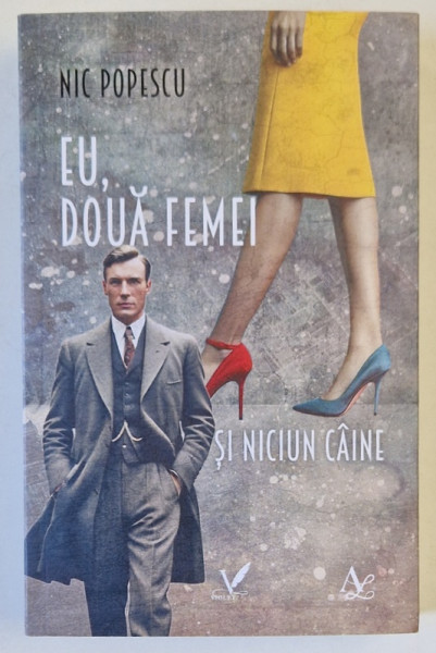 EU , DOUA FEMEI SI NICIUN CAINE de NIC POPESCU , 2024