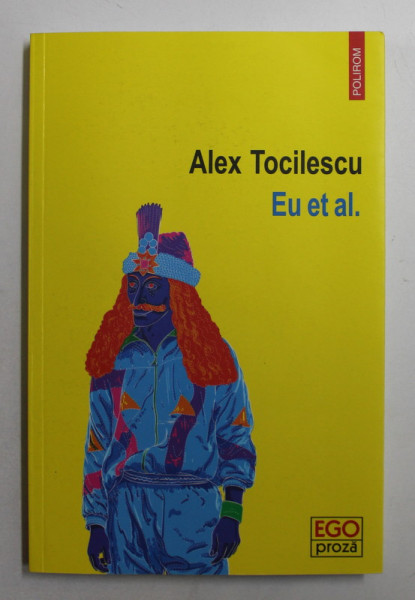 EU ET AL. - POVESTIRI de ALEX . TOCILESCU , 2017