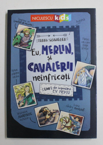 EU , MERLIN , SI CAVALERII NEINFRICATI de FRANK SCHWIEGER , ilustratii de RAMONA WULTSCHNER . 2022