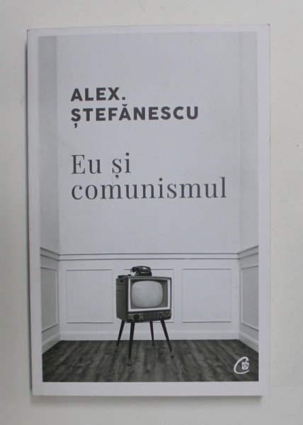 EU SI COMUNISMUL de ALEX. STEFANESCU , 2020