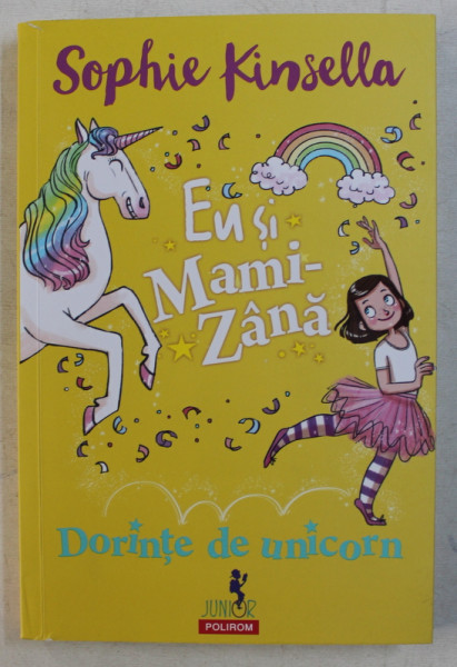 EU SI MAMI - ZANA , DORINTE DE UNICORN de SOPHIE KINSELLA , ilustratii de MARTA KISSI , 2019
