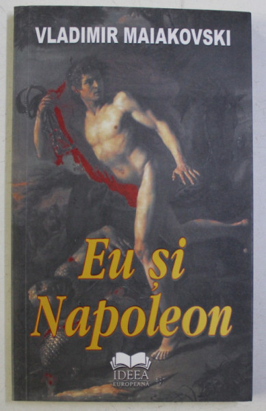 EU SI NAPOLEON de VLADIMIR MAIAKOVSKI , 2008 .