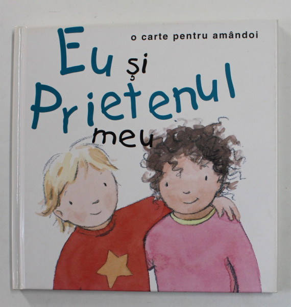 EU SI PRIETENUL MEU , de ELEN EXLEY , ilustrata de JANE MASSEY , 2007