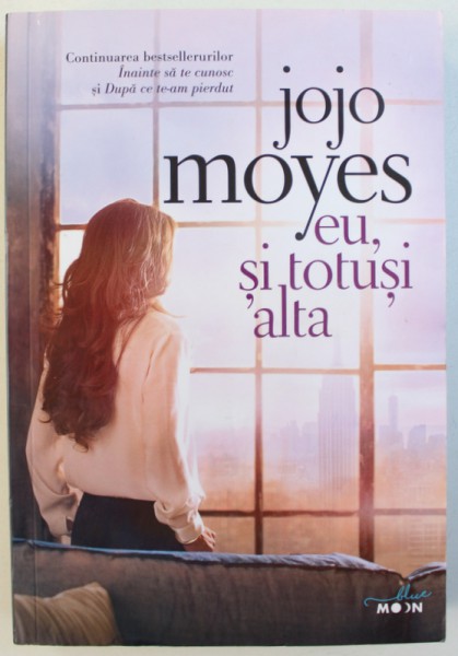EU , SI TOTUSI ALTA de JOJO MOYES , 2018