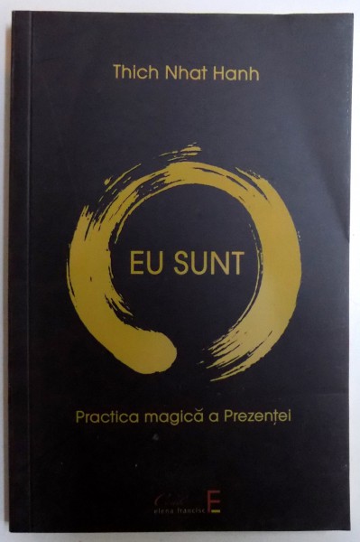 EU SUNT, PRACTICA MAGICA A PREZENTEI de THICH NHAT HANH , 2001
