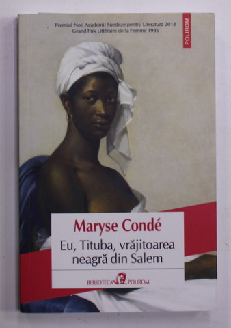 EU . TITUBA , VRAJITOAREA NEAGRA DIN SALEM de MARYSE CONDE , 2021