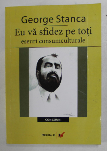 EU VA SFIDEZ PE TOTI , ESEURI CONSUMCULTURALE de GEORGE STANCA , 2006