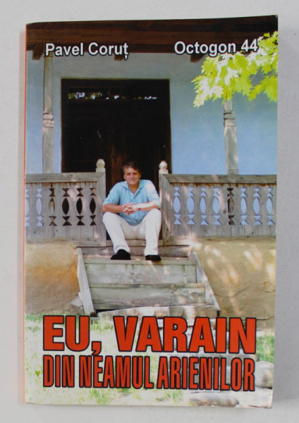 EU , VARAIN DIN NEAMUL ARIENILOR de PAVEL CORUT , 2005 * PREZINTA HALOURI DE APA