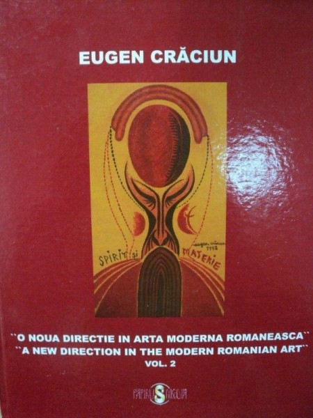 EUGEN CRACIUN- O NOUA DIRECTIE IN ARTA MODERNA ROMANEASCA  VOL.II -2011