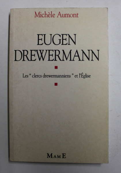 EUGEN DREWERMANN - LES ' CLERCS DREWERMANNIENS ' ET L 'EGLISE par MICHELE AUMONT , 1993