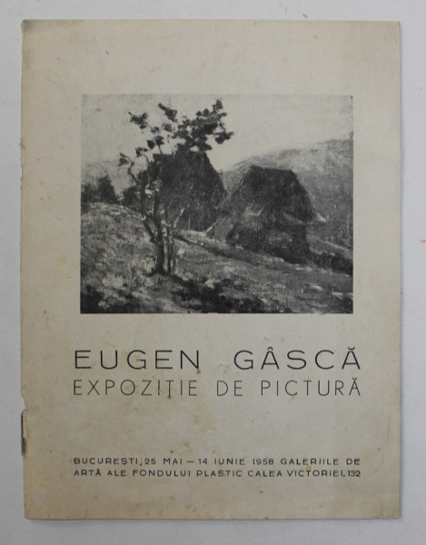 EUGEN GASCA - EXPOZITIE DE PICTURA , MAI - IUNIE , 1958