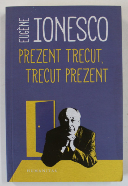 EUGEN IONESCO DEDICATIE CATRE ION POPESCU - GOPO PE VOLUMUL PRESENT PASSE , PASSE PRESENT , 1976