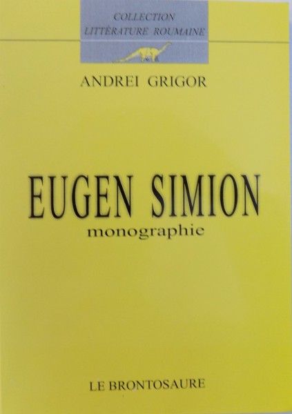 EUGEN SIMION, MONOGRAPHIE de ANDREI GRIGOR , 2003