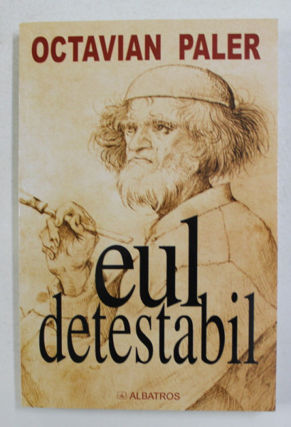 EUL DETESTABIL de OCTAVIAN PALER , 2005, DEDICATIE *