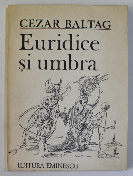 EURIDICE SI UMBRA de CEZAR BALTAG , POEZII , VERSURI , 1988