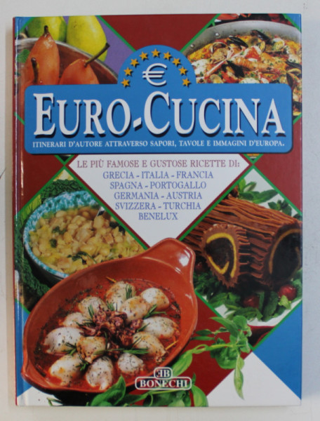 EURO - CUCINA , ITINERARI D ' AUTORE ATTRAVERSO SAPORI , TAVOLE E IMMAGINI D ' EUROPA di PIERO PAOLI , 1999