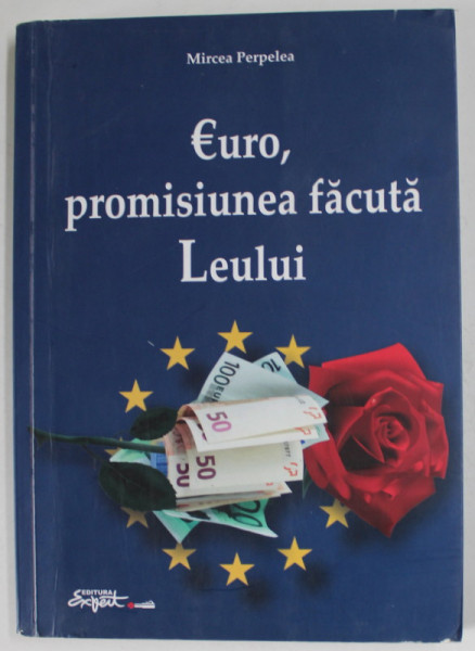 EURO , PERMISIUNEA FACUTA LEULUI de MIRCEA PERPELEA , 2014