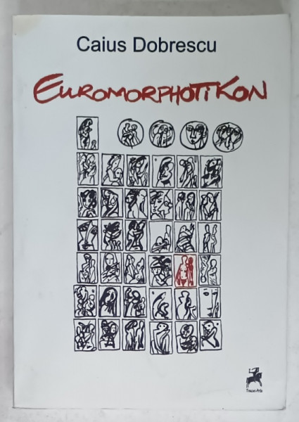EUROMORPHOTIKON , roman in versuri de CAIUS DOBRESCU , LIPSA PAGINA DE TITLU * , ANII '2000