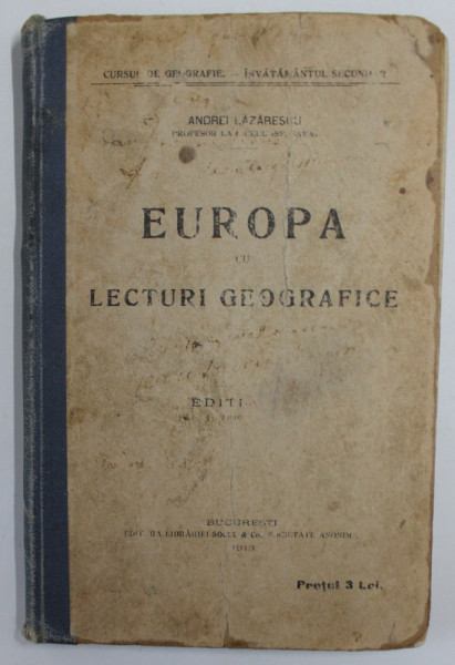 EUROPA CU LECTURI GEOGRAFICE , CURSUL DE GEOGRAFIE - INVATAMANTUL SECUNDAR de ANDREI LAZARESCU  , 1913