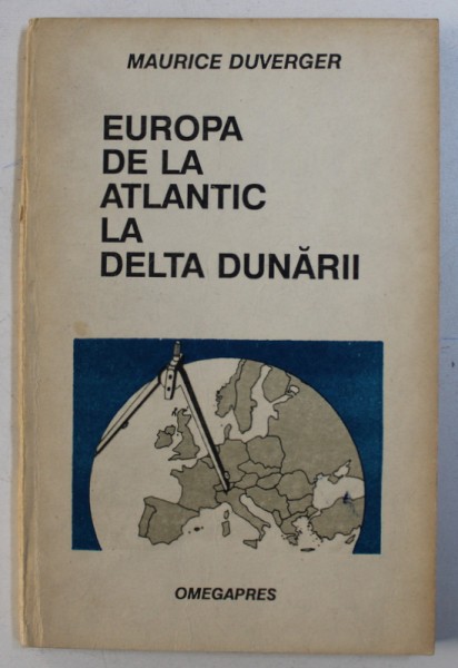 EUROPA DE LA ATALNTIC LA DELTA DUNARII de MAURICE DUVERGER , 1991