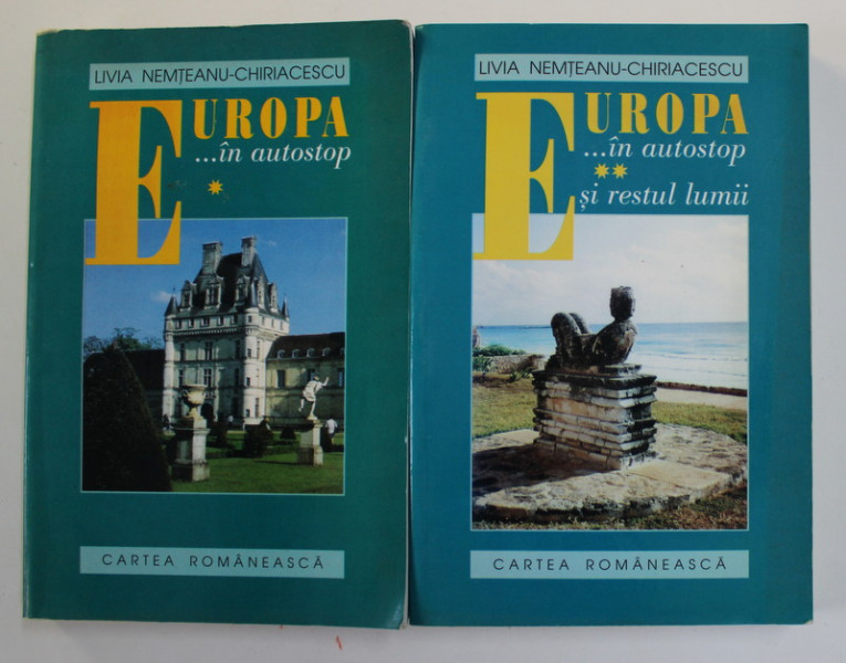 EUROPA ...IN  AUTOSTOP / SI RESTUL LUMII de LIVIA NEMTEANU - CHIRIACESCU , VOLUMELE I - II , PREZINTA URME DE UZURA SI HALOURI DE APA *