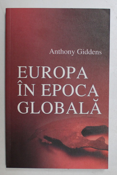 EUROPA IN EPOCA GLOBALA de ANTHONY GIDDENS , 2007