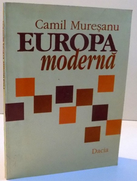 EUROPA MODERNA DE LA RENASTERE LA SFARSITUL DE MILENIU , 1997